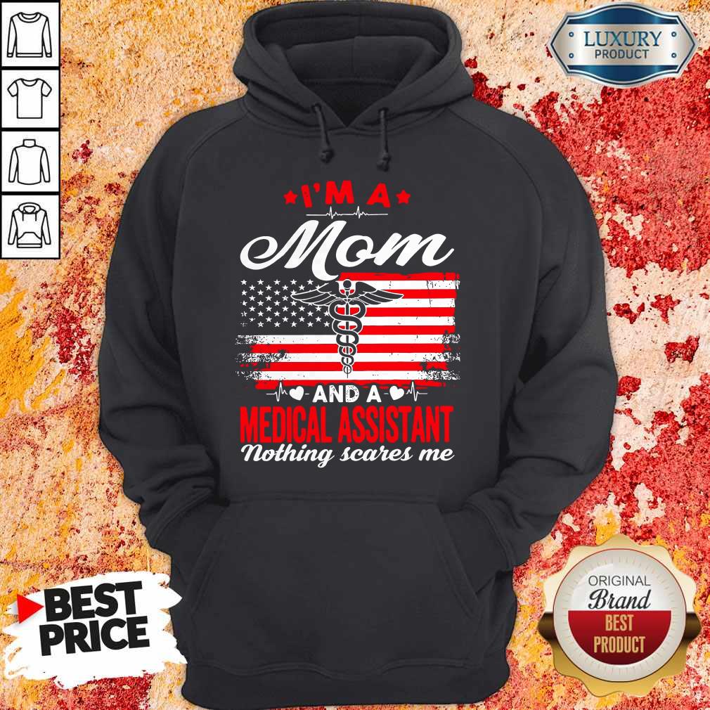 I'm A Mom And A Medical Assistant Nothing Scares Me Flag Shirt - Image 5