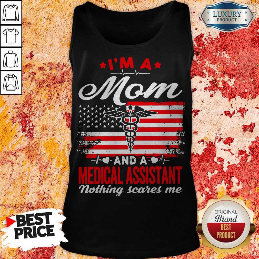I'm A Mom And A Medical Assistant Nothing Scares Me Flag Shirt - Image 3