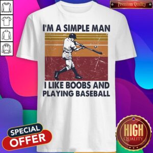 I'm A Simple Man I Like Boobs And Playing Baseball Vintage Retro Shirt