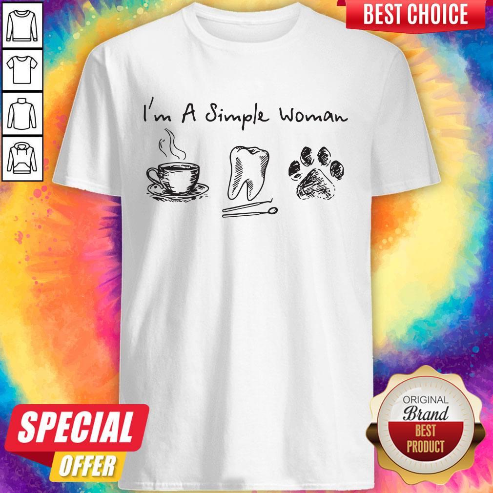 I’m A Simple Woman I Like Coffee Tooth Dog Paw Shirt