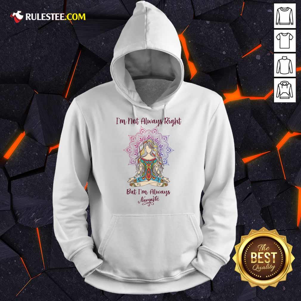 I'm Always Namaste Yoga Shirt - Image 4