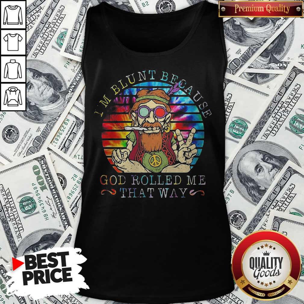 I'm Blunt Because God Rolled Me That Way Grandfather Vintage Retro Shirt - Image 5
