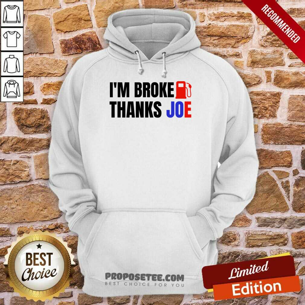 I'm Broke Thanks Joe Gas Prices Shirt - Image 4