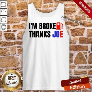 Alternative view of I'm Broke Thanks Joe Gas Prices Shirt