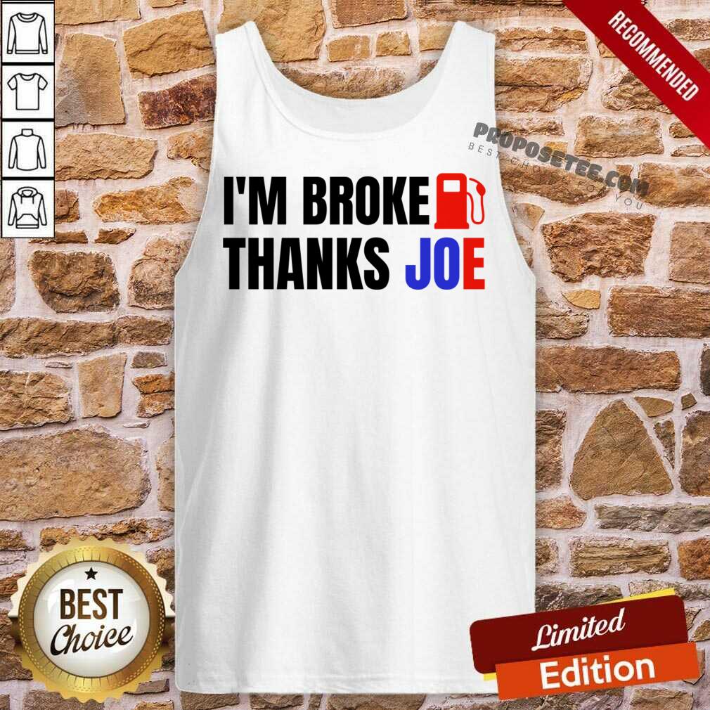 I'm Broke Thanks Joe Gas Prices Shirt - Image 2