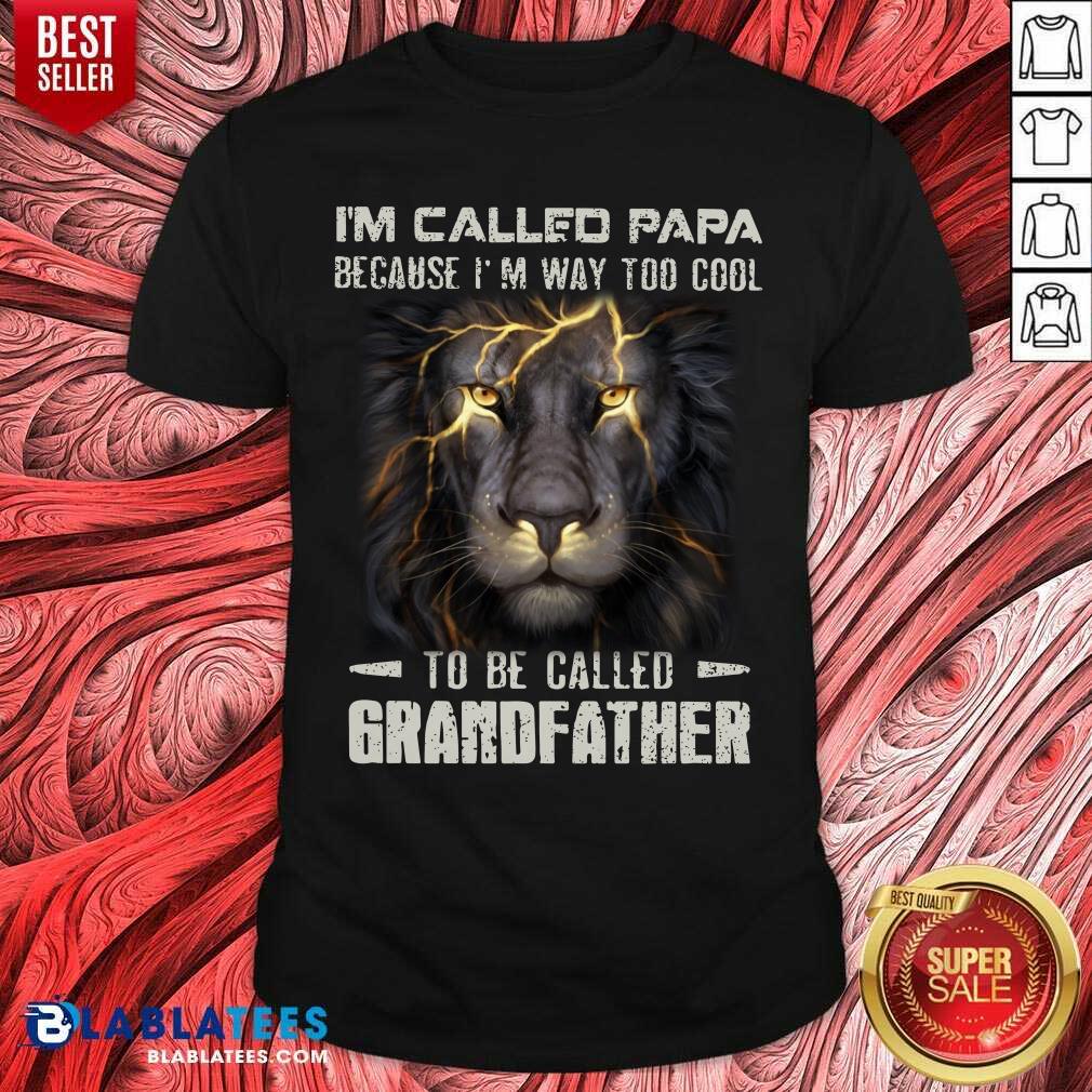 I'M Called Papa To Be Called Grandfather Shirt