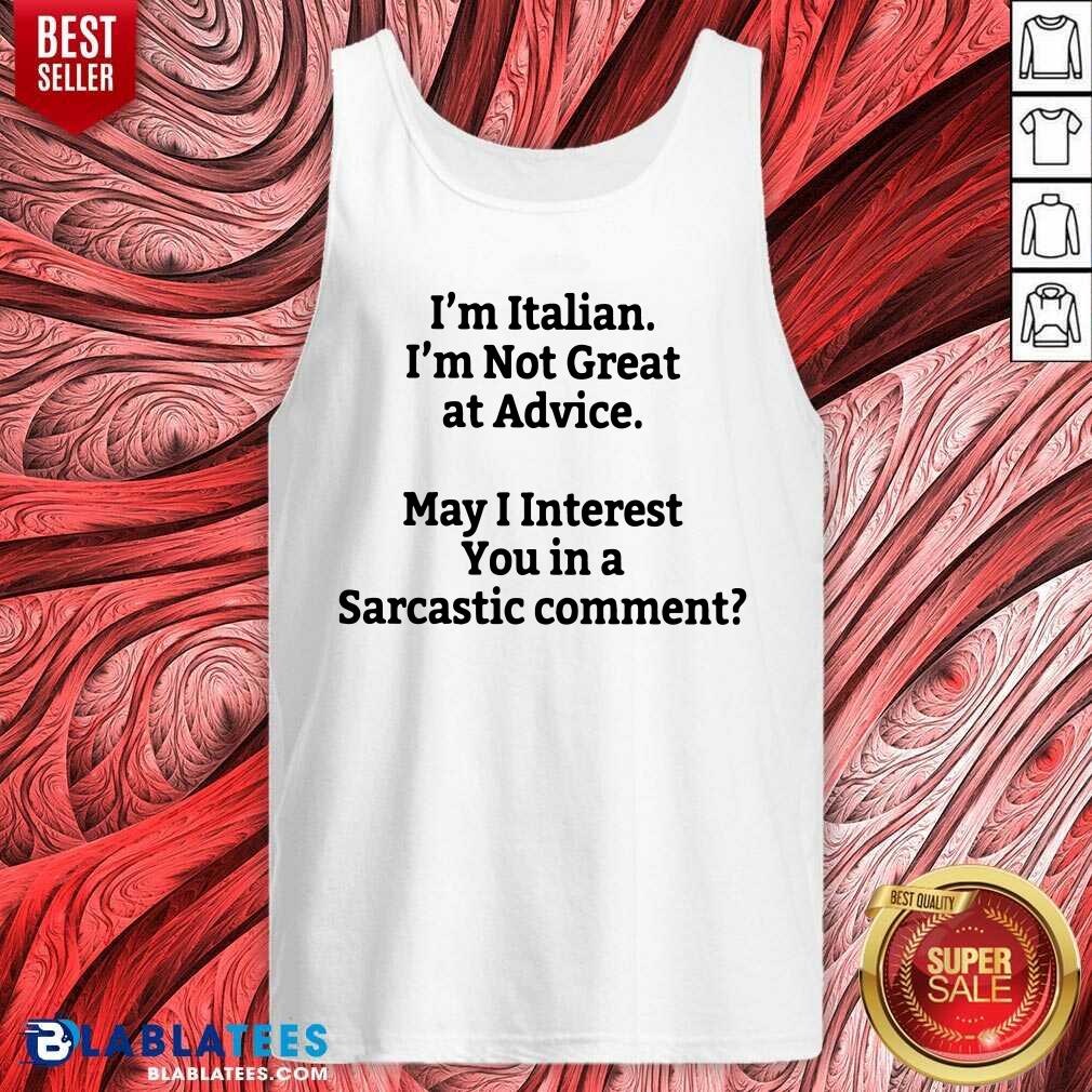 I'm Italian I'm Not Great At Advice Shirt - Image 3