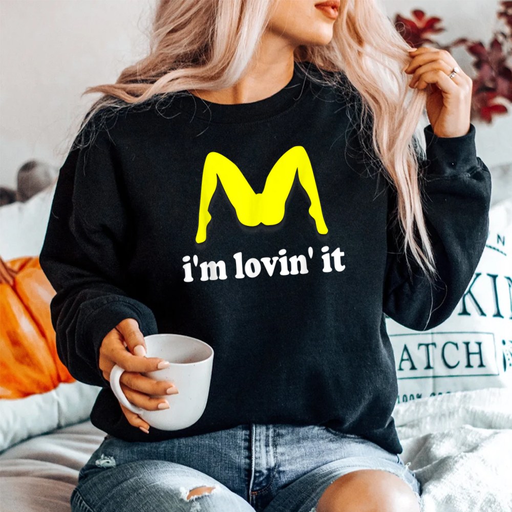 Im Lovin It Humorous Offensive Innuendo Shirt - Image 2