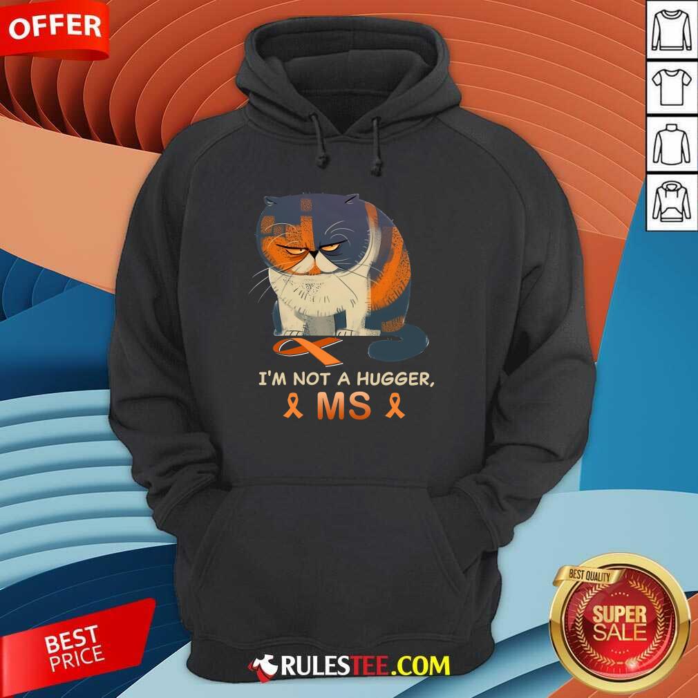 I'm Not A Hugger MS Cat Shirt - Image 4