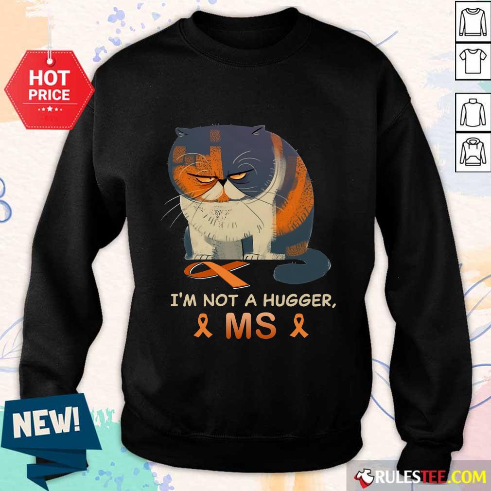 I'm Not A Hugger MS Cat Shirt - Image 5