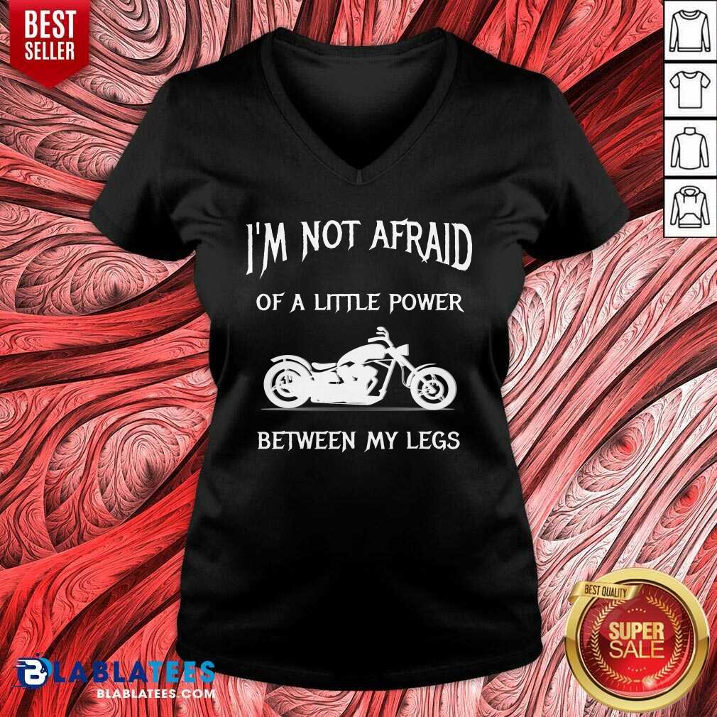 I'M Not Afraid Of A Little Power Motorcycle Shirt - Image 3