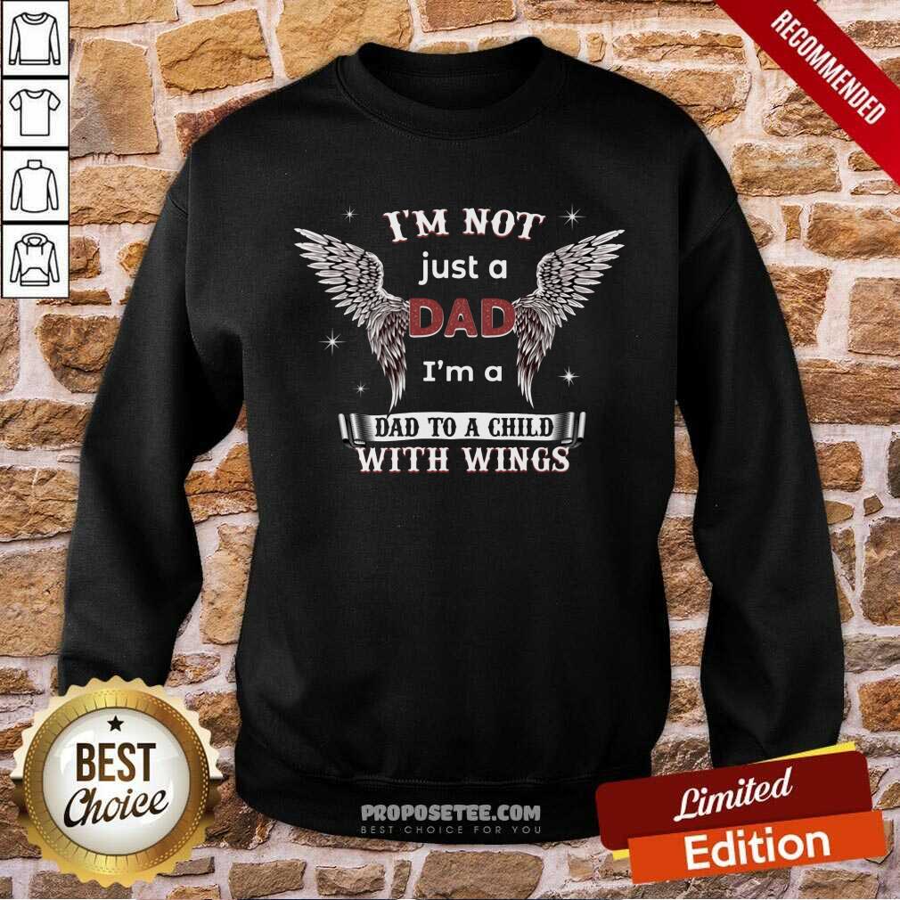 Im Not Just A Dad Im A Dad To A Child With Wings Shirt - Image 5