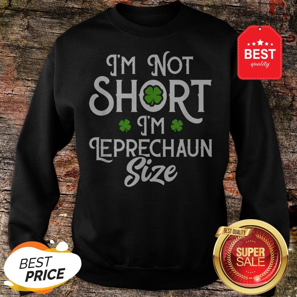 I’m Not Short I’m Leprechaun Size Funny St Patrick’s Day T-Shirt - Image 2