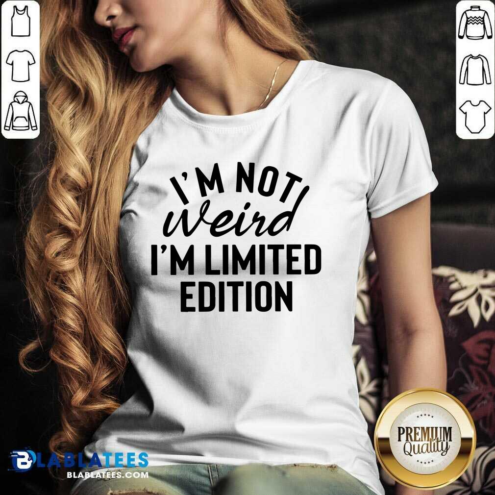 I'm Not Weird I'm Limited Edition Shirt - Image 2