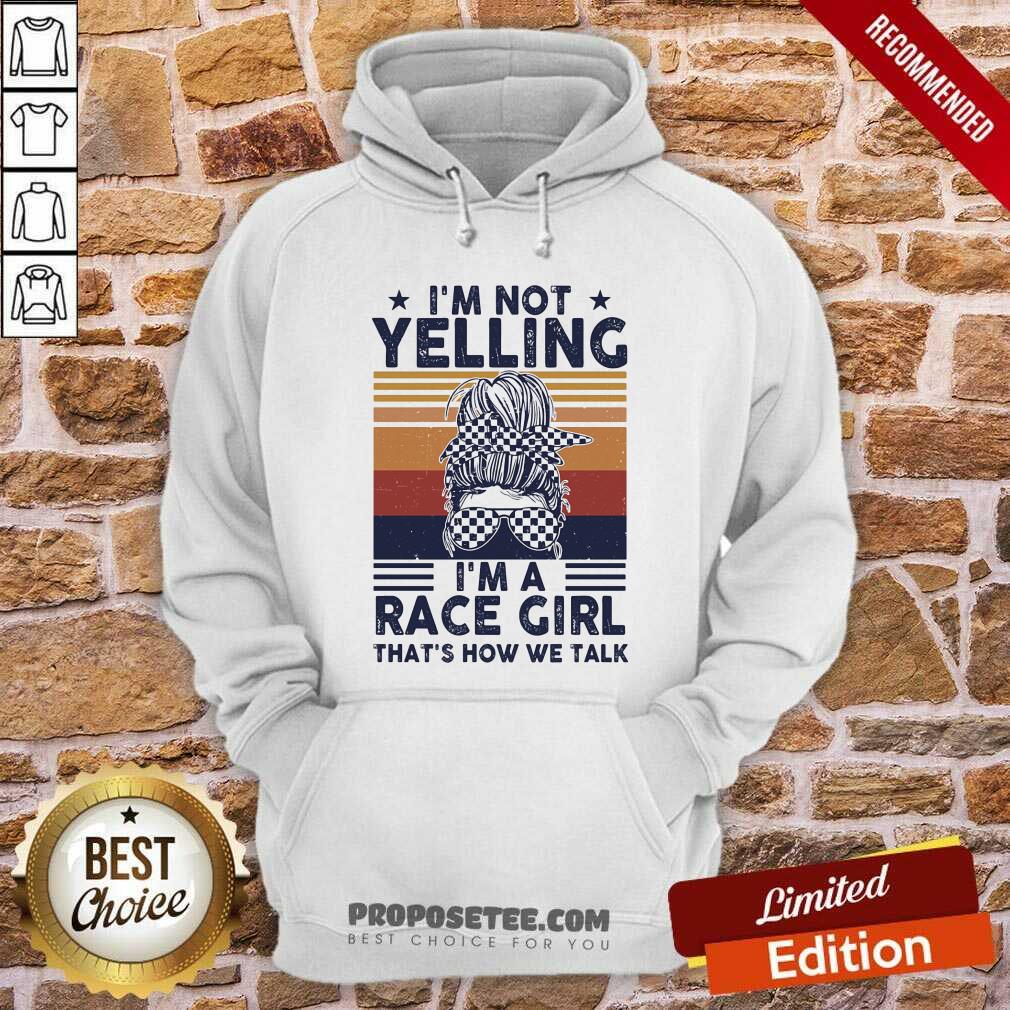 Im Not Yelling Im A Race Girl Shirt - Image 2