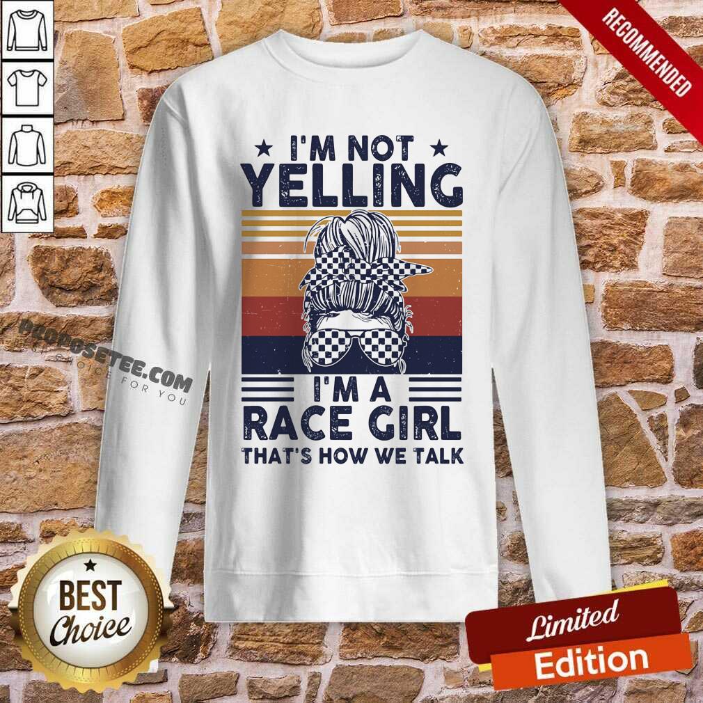 Im Not Yelling Im A Race Girl Shirt - Image 5