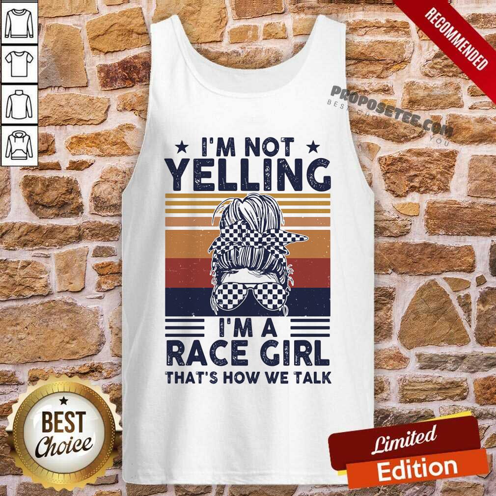 Im Not Yelling Im A Race Girl Shirt - Image 4