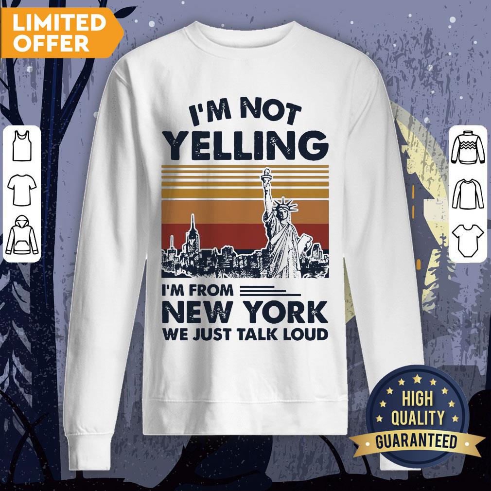I’m Not Yelling I’m From New York We Just Talk Loud Shirt - Image 4