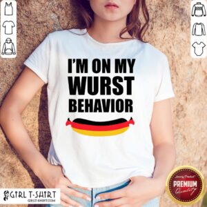 I’m On My Wurst Behavior Shirt