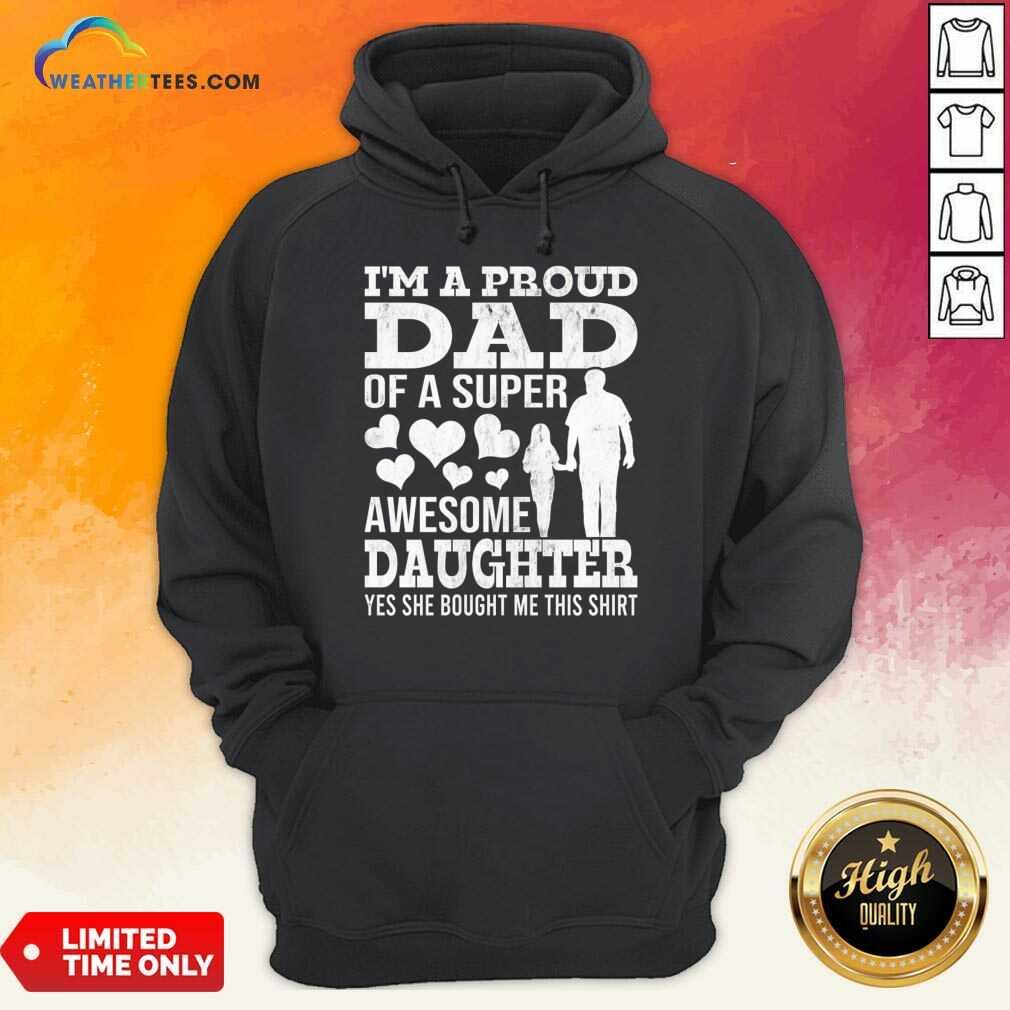 I'm Proud Dad Of A Super Awesome Daughter Shirt - Image 3
