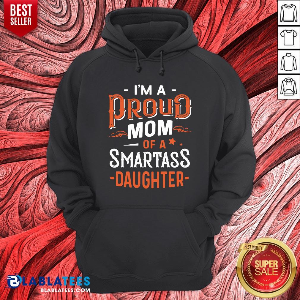 I’m Proud Mom Of A Smartass Daughter Shirt - Image 3