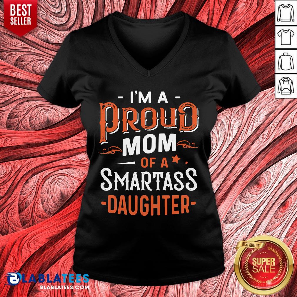 I’m Proud Mom Of A Smartass Daughter Shirt - Image 5
