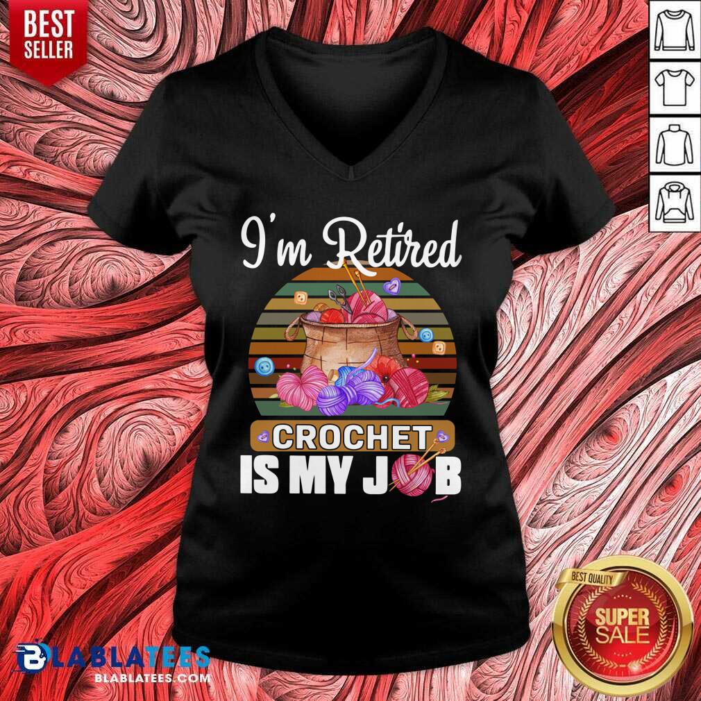 I'm Retired Crochet Is My Job Shirt - Image 2