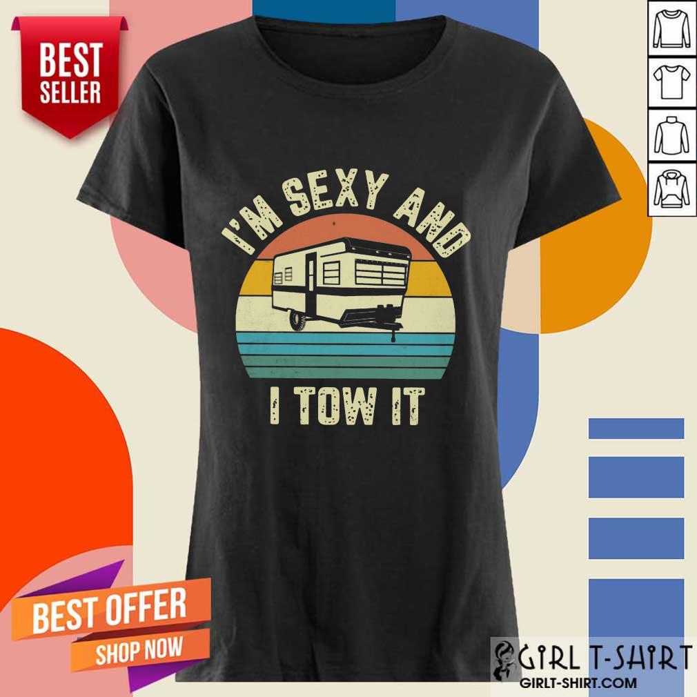 I'm Sexy And I Tow It Vintage Shirt - Image 2
