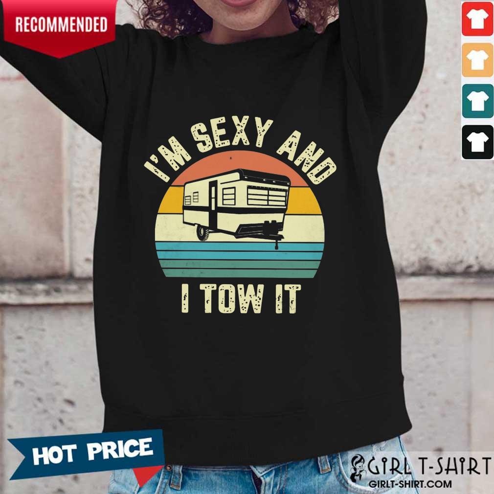 I'm Sexy And I Tow It Vintage Shirt - Image 4