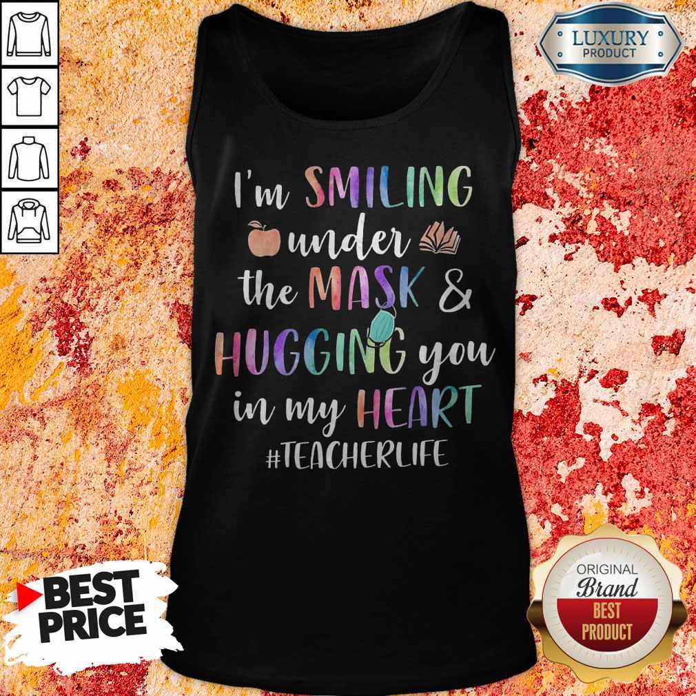 I’m Smiling Under The Mask And Hugging You In My Heart Teacher Life Shirt - Image 2