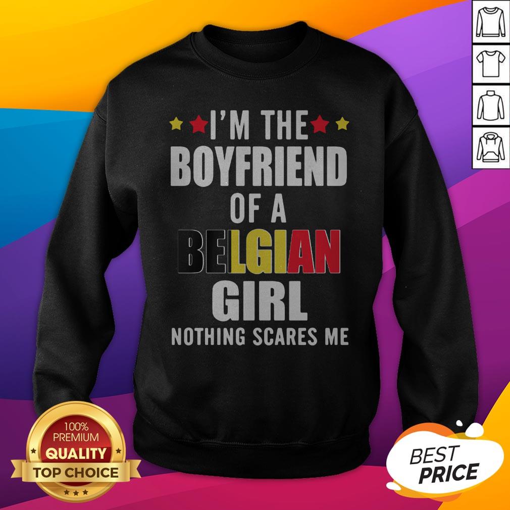 I'm The Boyfriend Of A Belgian Girl Nothing Scares Me Shirt - Image 2