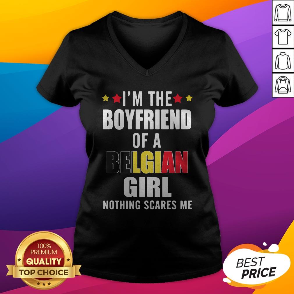 I'm The Boyfriend Of A Belgian Girl Nothing Scares Me Shirt - Image 4