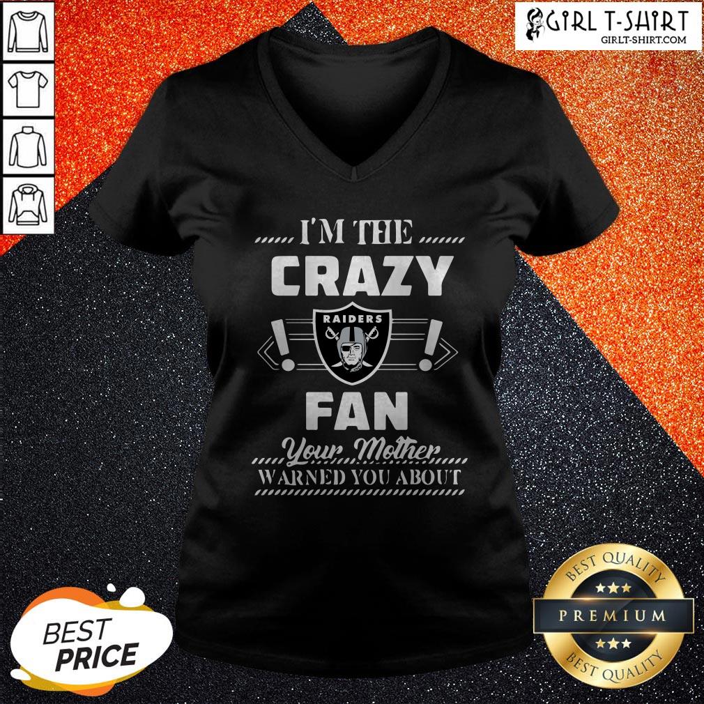 I’m The Crazy Oklahoma Raiders Fan Your Mother Warned You About Shirt - Image 3