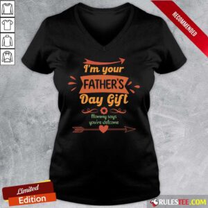 Alternative view of I'm Your Father's Day Gift Mom Says You'Re Welcome Shirt
