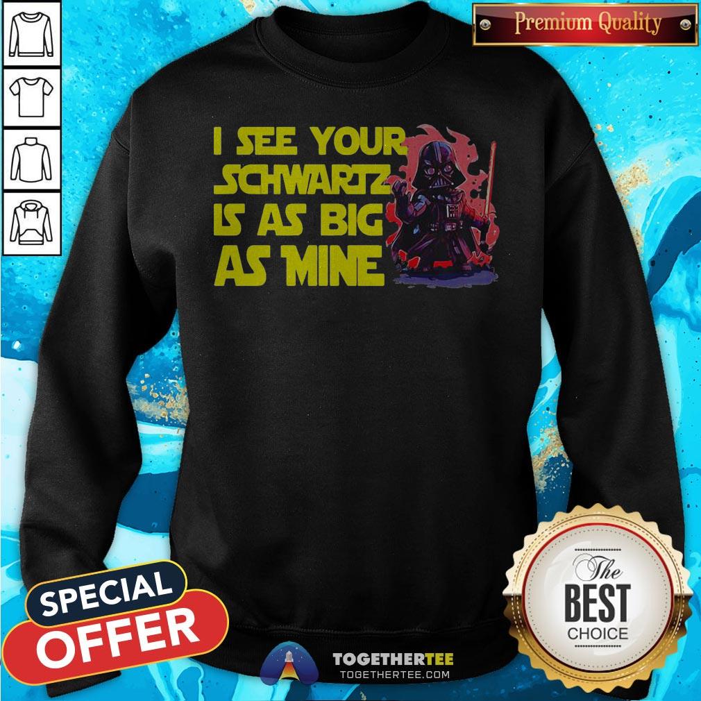 Darth Vader I See Your Schwartz Is As Big As Mine Shirt - Image 4