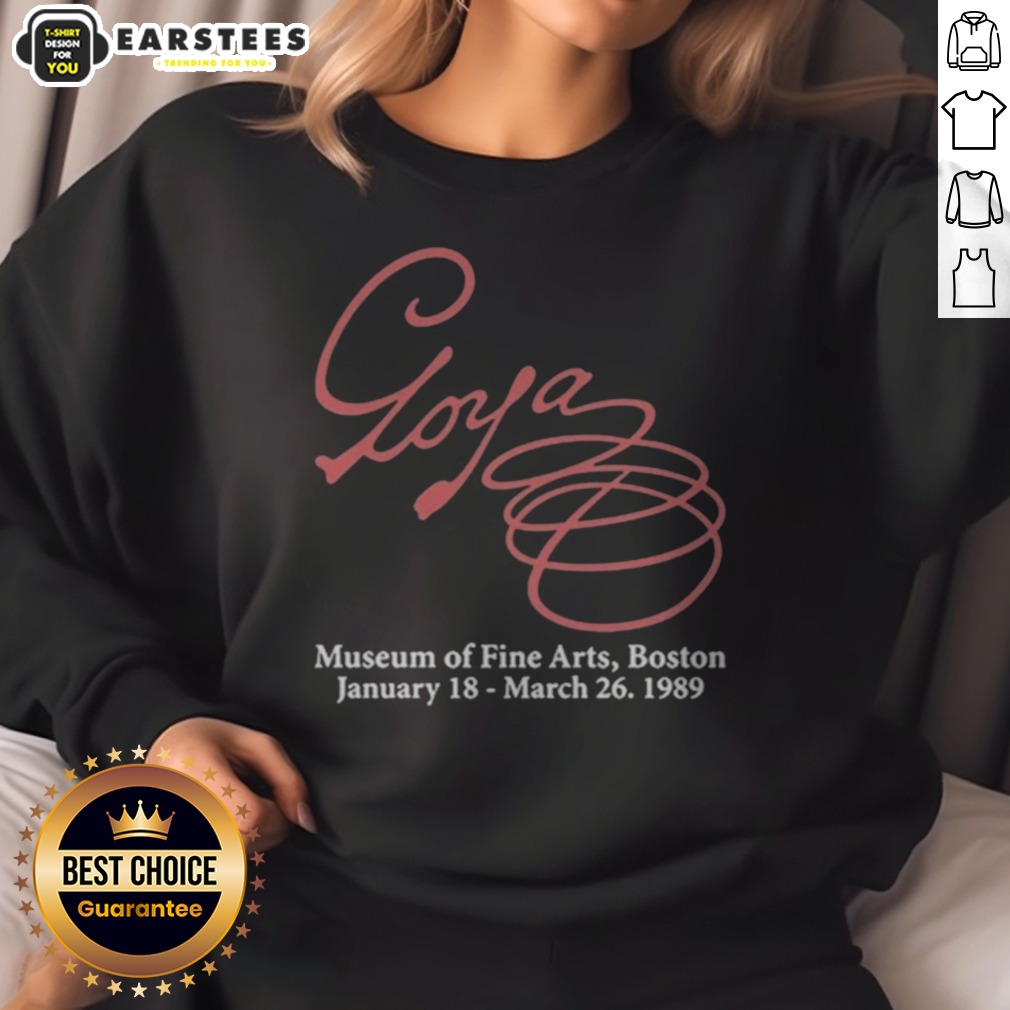 Premium Goya Museum Of Fine Arts Boston January 18 March 26 1989 Shirt - Image 3