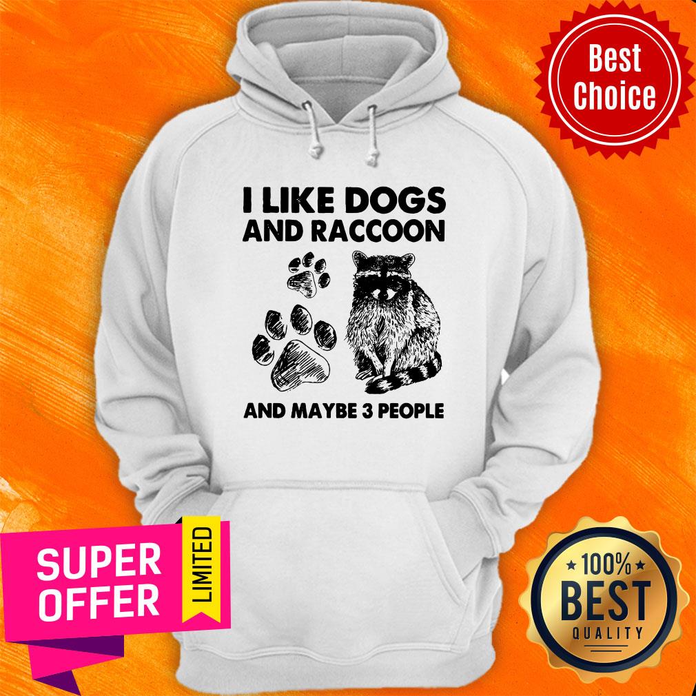 I Like Dogs And Raccoon And Maybe 3 People Shirt - Image 5