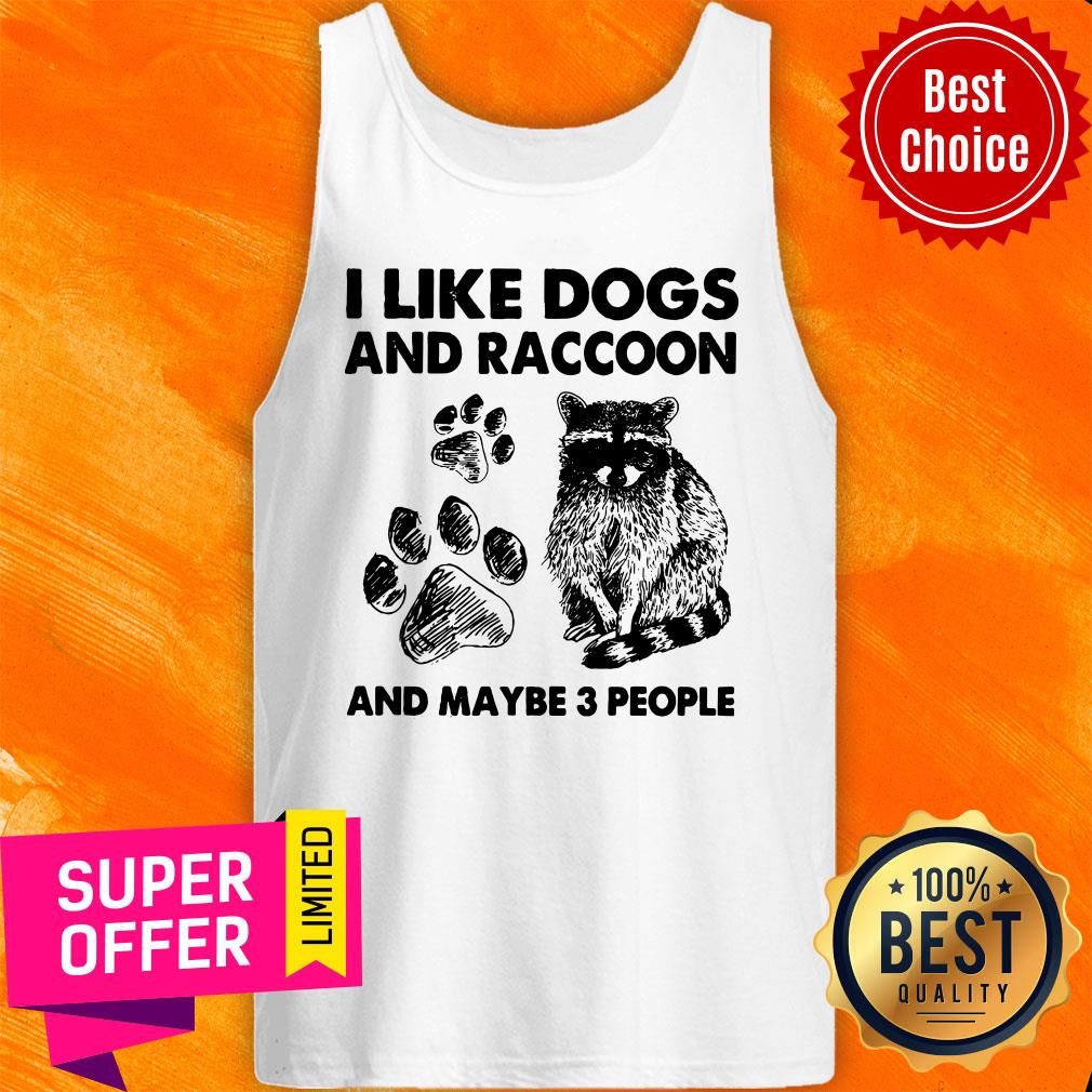 I Like Dogs And Raccoon And Maybe 3 People Shirt - Image 3