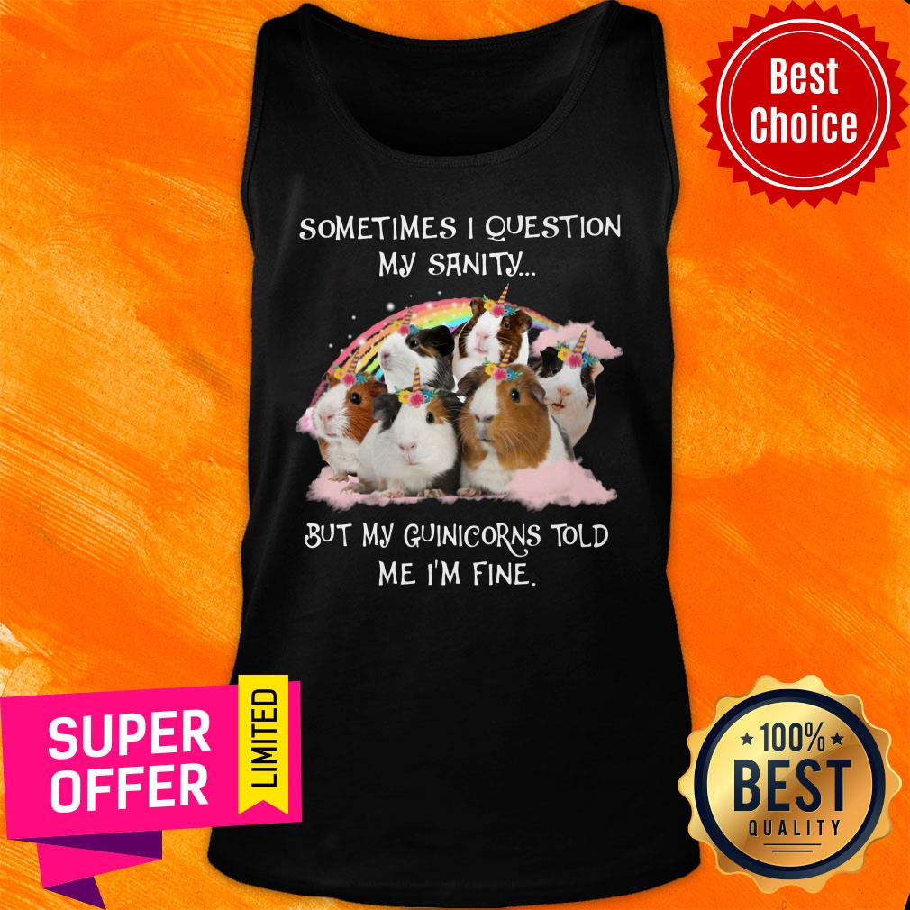 My GuiniCorns Tell Me That My Sanity is Fine Shirt - Image 3