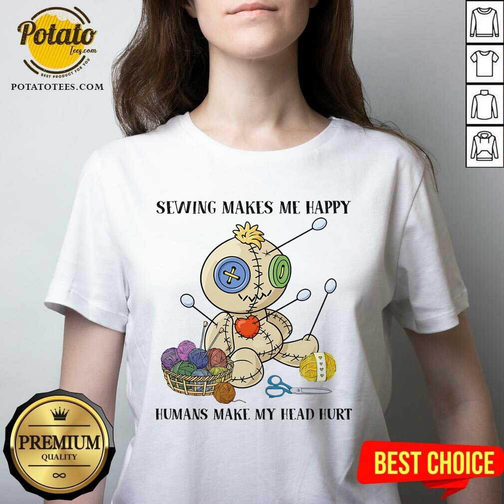 Sewing Makes Me Happy Humans Make My Head Hurt Shirt - Image 2