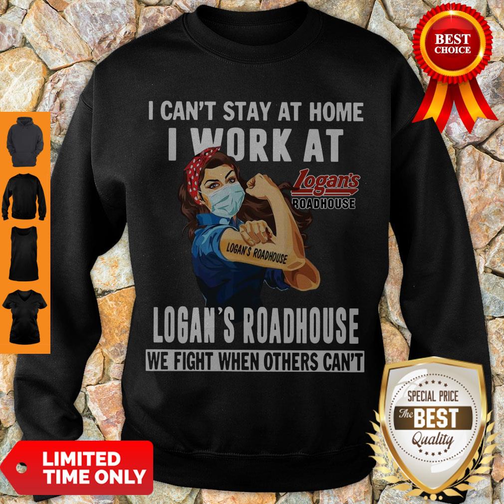 Strong Woman Face Mask I Can’t Stay At Home I Work At Logan’s Roadhouse We Fight When Others Can’t Shirt - Image 5