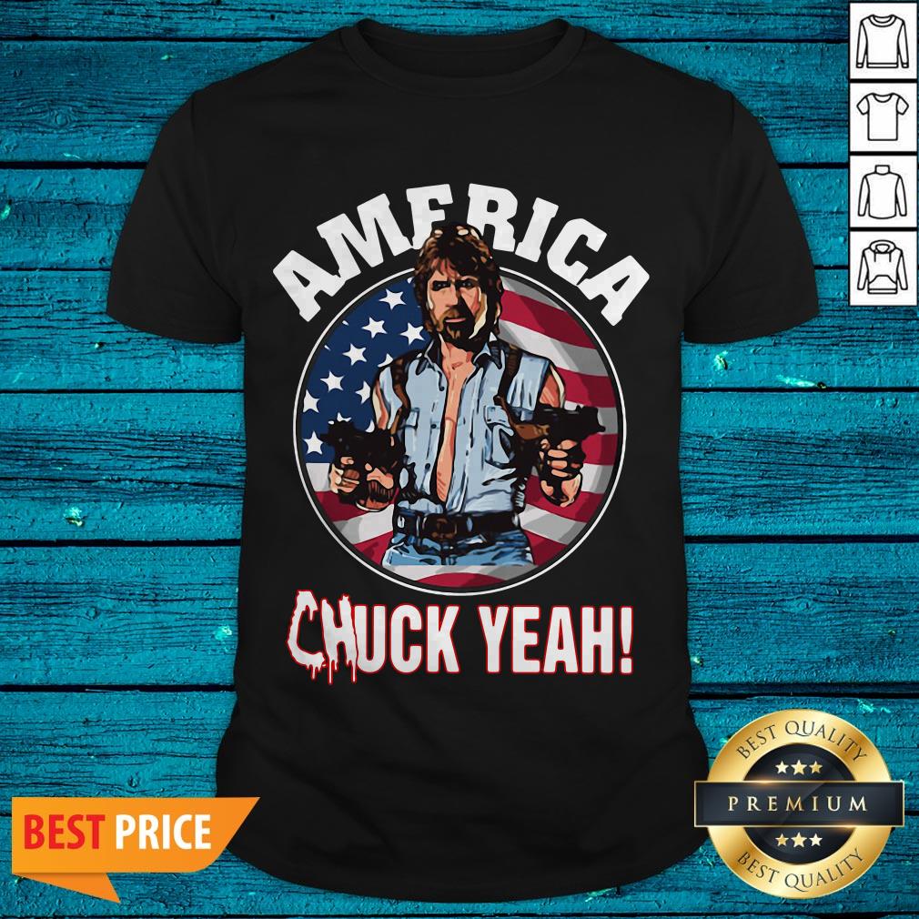 Top America Chuck Yeah Shirt