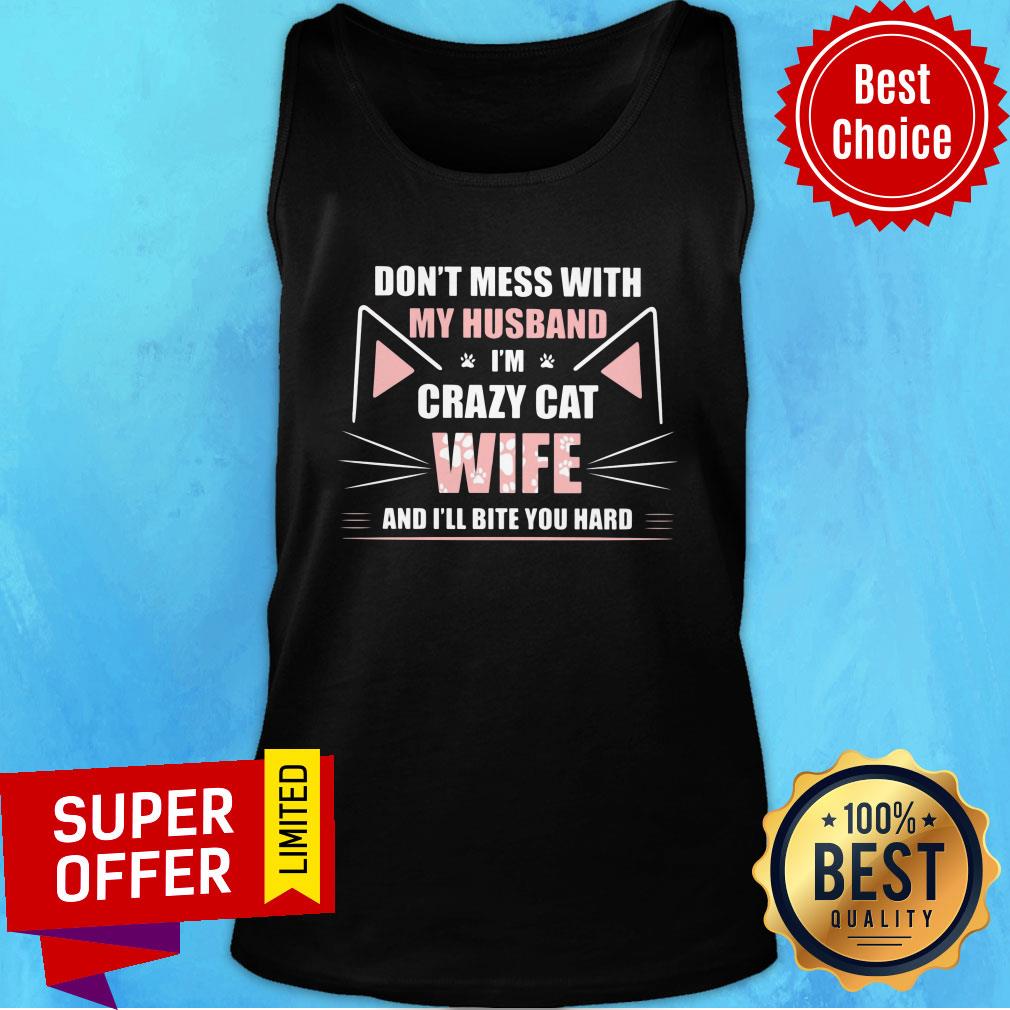 Don't Mess With My Husband I'm Crazy Cat Wife And I'll Be You Hand Shirt - Image 3