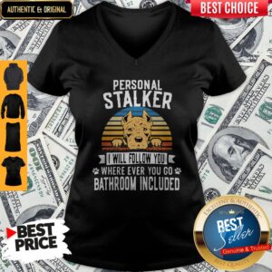Alternative view of Pitbull Personal Stalker I Will Follow You Where Ever You Go Bathroom Included Vintage Shirt
