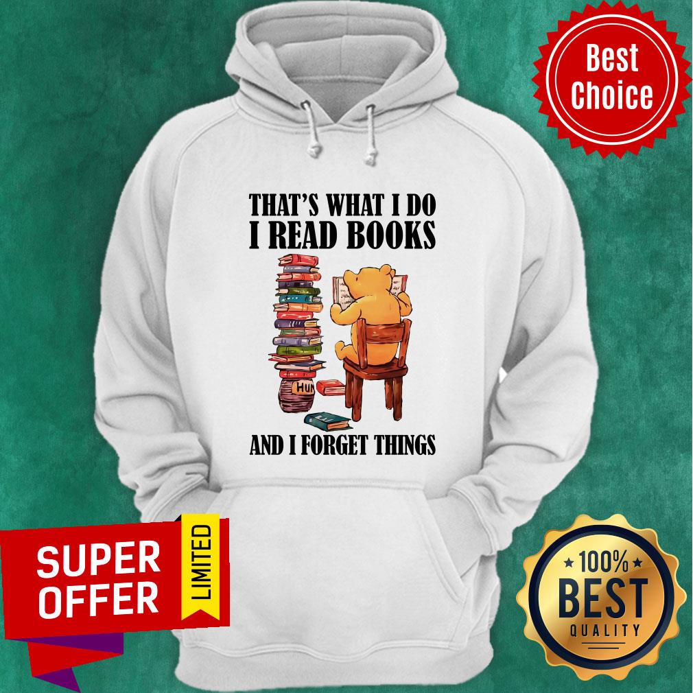 Pooh That’s What I Do I Read Books And I Forget Things Shirt - Image 5