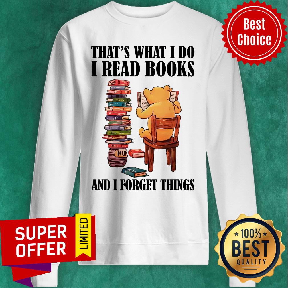 Pooh That’s What I Do I Read Books And I Forget Things Shirt - Image 4