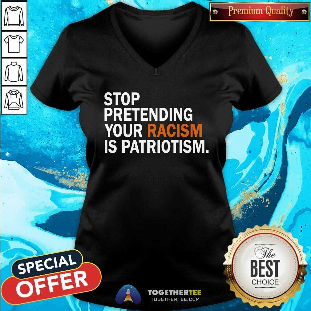 Stop Pretending Your Racism is Patriotism Shirt - Image 3