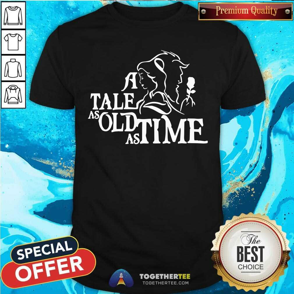Tale As Old As Time Shirt