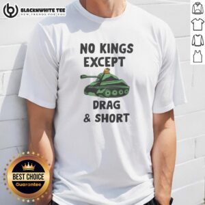 Official Tank Weeeeee No Kings Except Drag And Short T-Shirt