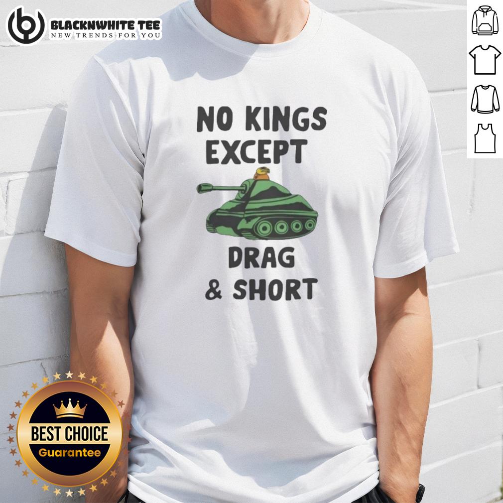 Official Tank Weeeeee No Kings Except Drag And Short T-Shirt